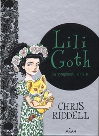 Chris Riddell - Lili Goth Tome 4 : La symphonie sinistre - Avec un livre surprise à l'intérieur.