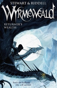 Chris Riddell et Paul Stewart - Wyrmeweald: Returner's Wealth.