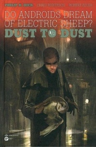Chris Roberson et Robert Adler - Do androids dream of electric sheep ? - Dust to dust, Tome 1.