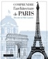 Chris Rogers - Comprendre l'architecture de Paris - Décoder la Ville Lumière.