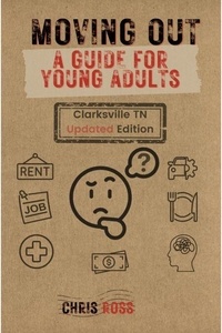 Ebook pour ipod t&eacute;l&eacute;chargement gratuit Moving Out: A Guide For Young Adults (Clarksville Tn Updated Edition) 9798230046479 RTF par Chris Ross (Litterature Francaise)