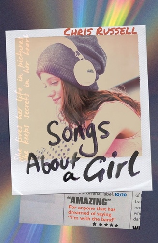 Songs About a Girl. Book 1 in a trilogy about love, music and fame