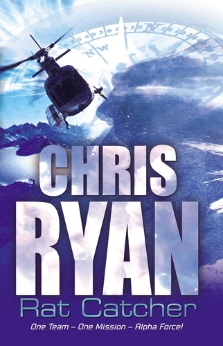 Chris Ryan - Alpha Force: Rat-Catcher - Book 2.