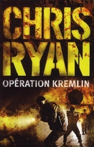 Chris Ryan - Opération Kremlin.