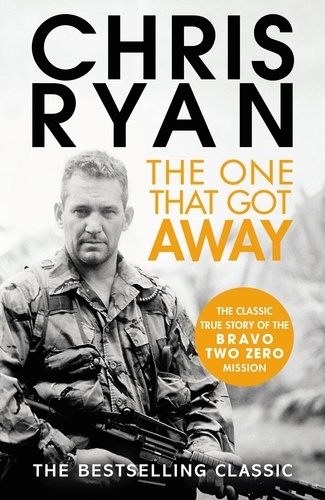 Chris Ryan - The One That Got Away - The legendary true story of an SAS man alone behind enemy lines.