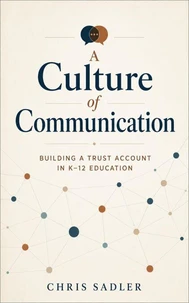 A Culture of Communication: Building a Trust Account in K-12 Education