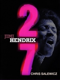Chris Salewicz - 27: Jimi Hendrix.