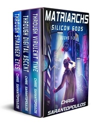  Chris Sarantopoulos - Matriarchs - Silicon Gods Boxed Set - Matriarchs - Silicon Gods.