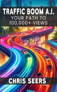 Traffic Boom AI: Your Path to 100,000+ Views