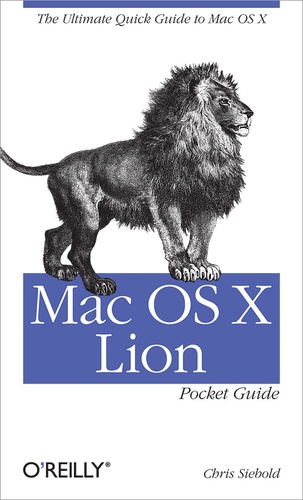 Chris Seibold - Mac OS X Lion Pocket Guide - The Ultimate Quick Guide to Mac OS X.