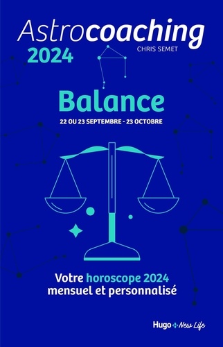Astrocoaching Balance. Votre horoscope mensuel et personnalisé  Edition 2024