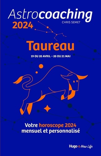 Astrocoaching Taureau. Votre horoscope mensuel et personnalisé  Edition 2024