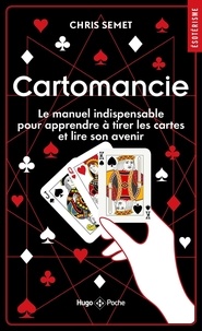 Chris Semet - Cartomancie - Le manuel indispensable pour apprendre à tirer les cartes et lire son avenir.
