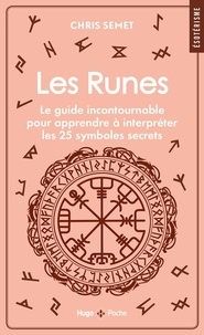 Chris Semet - Les runes - Le guide incontournable pour apprendre à interpréter les 25 symboles secrets.