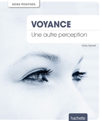 Chris Semet - Voyance - Une autre perception.