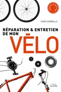 Chris Sidwells - Réparation et entretien de mon vélo.