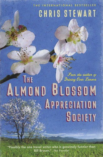 Chris Stewart - The Almond Blossom Appreciation Society.