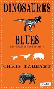 Les sexagenaires enerves, dinosaures blues, vol. 4