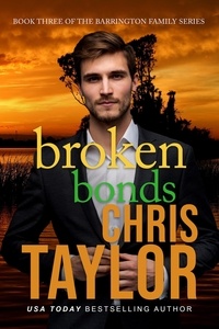  Chris Taylor - Broken Bonds - The Barrington Family Series, #3.