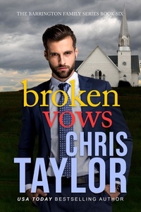  Chris Taylor - Broken Vows - The Barrington Family Series, #6.