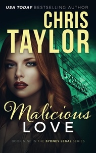  Chris Taylor - Malicious Love - The Sydney Legal Series, #9.