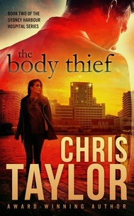  Chris Taylor - The Body Thief - Book Two of the Sydney Harbour Hospital Series - The Sydney Harbour Hospital Series, #2.