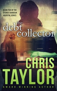  Chris Taylor - The Debt Collector - Book Five of the Sydney Harbour Hospital Series - The Sydney Harbour Hospital Series, #5.