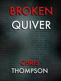 Chris Thompson - Broken Quiver.