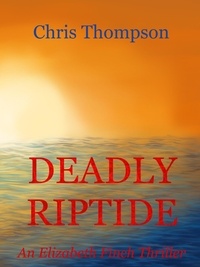  Chris Thompson - Deadly Riptide - An Elizabeth Finch Thriller, #2.