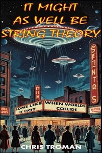  Chris Troman - It Might as Well Be String Theory - The Hexology in Seven parts, #3.