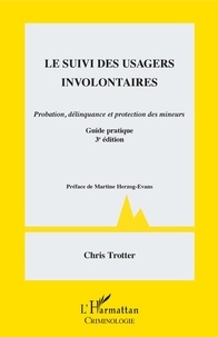 Chris Trotter - Le suivi des usagers involontaires - Probation, délinquance et protection des mineurs.