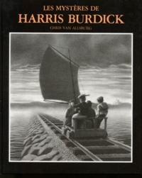 Chris Van Allsburg - Les Mystères de Harris Burdick.
