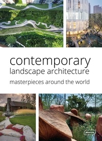 Chris Van Uffelen - Contemporary Landscape Architecture - Masterpieces around the World.