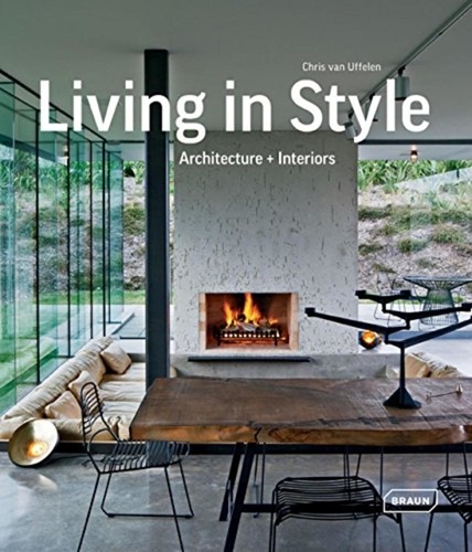 Chris Van Uffelen - Living in Style - Architecture + Interiors.