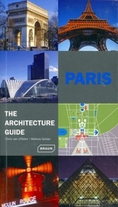 Chris Van Uffelen et Markus Golser - Paris - The Architecture Guide.
