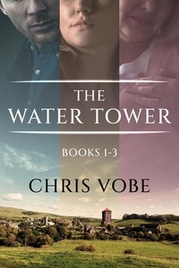  Chris Vobe - The Water Tower - Books 1-3 - The Water Tower.