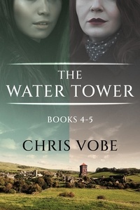  Chris Vobe - The Water Tower - Books 4-5 - The Water Tower.