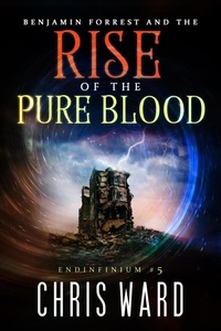  Chris Ward - Benjamin Forrest and the Rise of the Pure Blood - Endinfinium.