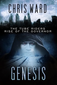  Chris Ward - Genesis: The Rise of the Governor - The Tube Riders, #5.