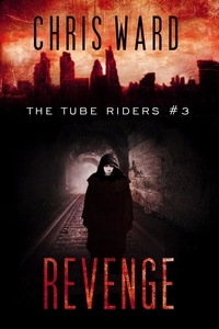  Chris Ward - Revenge - The Tube Riders, #3.