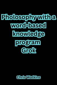 Philosophy with a word-based knowledge program Grok