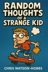 Random Thoughts of a Strange Kid