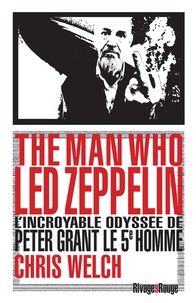 The man who Led Zeppelin - Lincroyable odyssée de Peter Grant, le cinquième homme.pdf