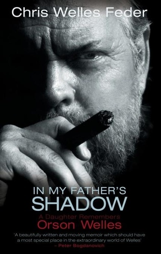 In My Father's Shadow. A Daughter Remembers Orson Welles