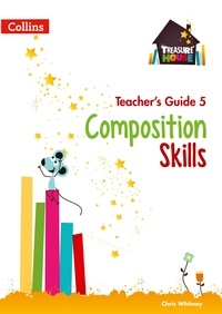 Chris Whitney et Sarah Snashall - Composition Skills Teacher’s Guide 5.