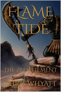  Chris Whyatt - Flame Tide: The Zeev Element.