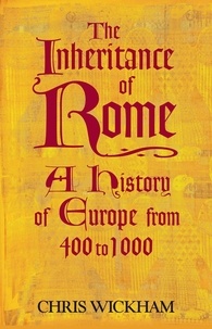 Chris Wickham - The Inheritance of Rome.