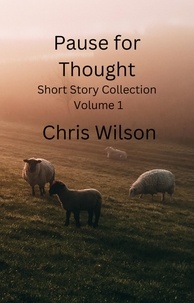 Livres électroniques gratuits pour les téléchargements Pause for Thought Short Story Collection Volume1  - Pause for Thought Short Story Collection, #1