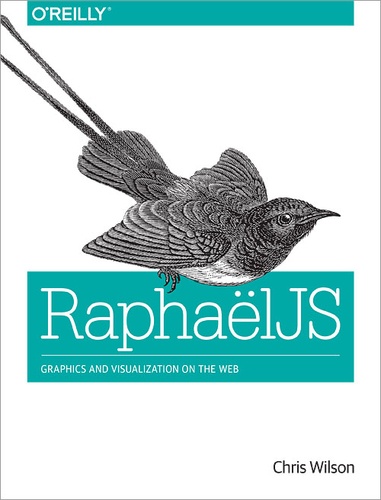 Chris Wilson - RaphaelJS - Graphics and Visualization on the Web.