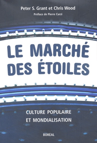 Chris Wood et Peter-S Grant - Le marché des étoiles - Culture populaire et mondialisation.